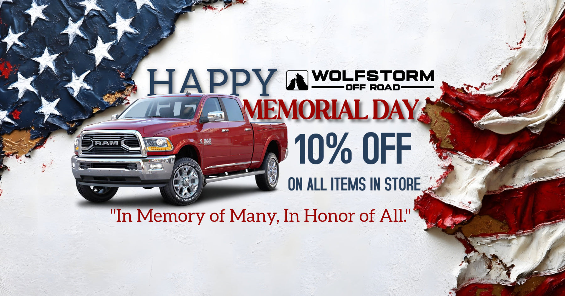 🎉Memorial Day Upgrade Season Starts Now at Wolfstorm🎉Valid until June 25🎇Upgrade Your Truck & Save 10%🛻